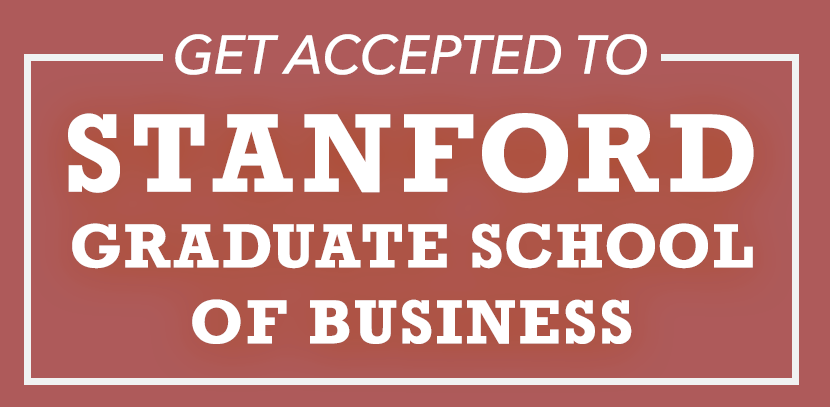 Get Accepted To Stanford Graduate School Of Business Webinar Recording get-accepted-to-stanford-graduate-school-of-business-webinar-recording